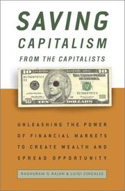 Cover of: Saving Capitalism from the Capitalists by Raghuram Rajan, Luigi Zingales, Raghuram Rajan, Luigi Zingales