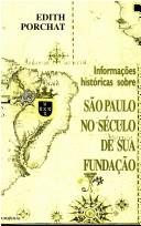 Cover of: Informações históricas sobre São Paulo no século de sua fundação by Edith Porchat