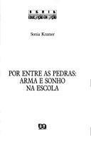 Cover of: Por entre as pedras: arma e sonho na escola