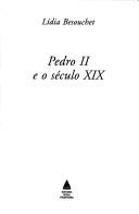 Cover of: Pedro II e o século XIX by Lidia Besouchet