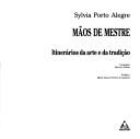 Cover of: Mãos de mestre: itinerários da arte e da tradição
