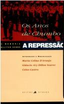 Cover of: Os Anos de chumbo by introdução e organização, Maria Celina D'Araújo, Gláucio Ary Dillon Soares, Celso Castro.