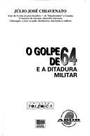 Cover of: O golpe de 64 e a ditadura militar