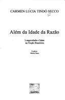 Cover of: Além da idade da razão: longevidade e saber na ficção brasileira