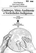 Cover of: Garimpo, meio ambiente e sociedades indígenas by Lívia Barbosa, Ana Lucia Lobato, José Augusto Drummond, organizadores ; Antônio Carlos Diegues ... [et al.].