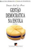 Cover of: Gestão democrática na escola: artes e ofícios da participação coletiva