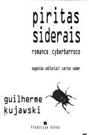 Cover of: Piritas siderais by Guilherme Kujawski