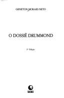 Cover of: O dossiê Drummond by Geneton Moraes Neto