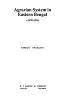 Agrarian system in eastern Bengal, c. 1870-1910 by Nariaki Nakazato