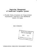 Cover of: Improving management of small-scale irrigation systems: a possible field of assistance for nongovernment organizations?, experiences from Hambantota District, Sri Lanka