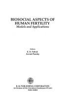 Cover of: Biosocial aspects of human fertility: models and applications