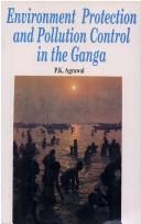 Cover of: Environment protection and pollution control in the Ganga