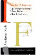 A pásztorjáték szerepe Balassi Bálint költői fejlődésében by Amedeo Di Francesco