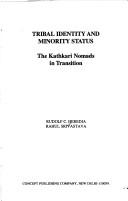 Cover of: Tribal identity and minority status: the Kathkari nomads in transition