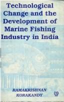 Cover of: Technological change and the development of marine fishing industry in India: a case study of Kerala