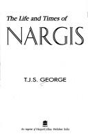 The life and times of Nargis by T. J. S. George