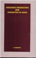 Cover of: Arecanut production and marketing in India by S. Giriappa
