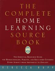 Cover of: The Complete Home Learning Source Book by Rebecca Rupp