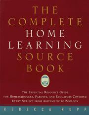 Cover of: The complete home learning sourcebook by Rebecca Rupp