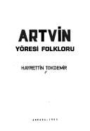 Artvin yöresi folkloru by Hayrettin Tokdemir
