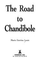 Cover of: The road to Chandibole by Marie Gerrina Louis