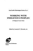Cover of: Working with indigenous peoples: a Philippine source book