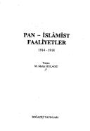 Cover of: Pan-İslâmist faaliyetler: 1914-1918