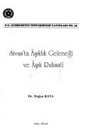 Sivas'ta âşıklık geleneği ve Âşık Ruhsatı̂ by Doğan Kaya