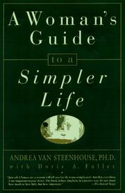 Cover of: A woman's guide to a simpler life by Andrea Van Steenhouse, Andrea Van Steenhouse