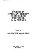 Cover of: Studies in Ottoman history in honour of Professor V. L. Ménage