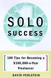 Cover of: Solo success: 100 tips for becoming a $100,000-a-year freelancer
