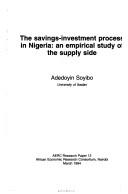 Cover of: The savings-investment process in Nigeria: an empirical study of the supply side