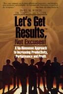 Let's get results, not excuses! by James M. Bleech