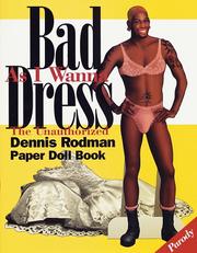 Cover of: Bad as I wanna dress: the unauthorized Dennis Rodman paper doll book