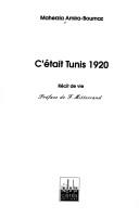 Cover of: C'était Tunis 1920: récit de vie