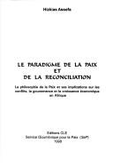Peace and reconciliation as a paradigm by Hizkias Assefa