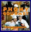 Cover of: The phony gourmet: includes 75 delicious recipes for shortcut cooking