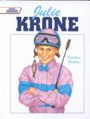 Julie Krone, fearless jockey by Jim Spence