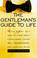 Cover of: The gentleman's guide to life