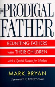 Cover of: The prodigal father: reuniting fathers and their children : with a special section for mothers