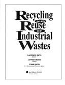 Recycling and reuse of industrial wastes by Lawrence A. Smith