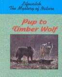 Cover of: Pup to timber wolf