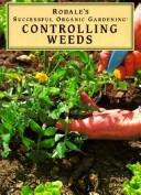 Cover of: Controlling weeds by Erin Hynes