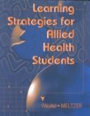 Cover of: Learning strategies for allied healthstudents by Susan Marcus Palau, Susan Marcus Palau