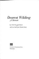 Cover of: Dearest Wilding by Yvette Szekely Eastman