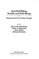 Cover of: Engendering wealth and well-being: empowerment for global change