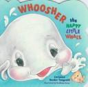 Cover of: Whoosher, the happy little whale