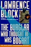 Cover of: The burglar who thought he was Bogart by Lawrence Block