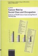 Cancer risk by social class and occupation by Eero I. Pukkala