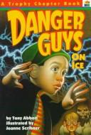 Cover of: Danger Guys on ice